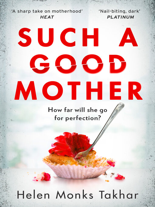 Title details for Such a Good Mother by Helen Monks Takhar - Available